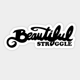 Beautiful Struggle Sticker